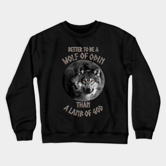 better to be a wolf of odin - new version Crewneck Sweatshirt by FandomizedRose